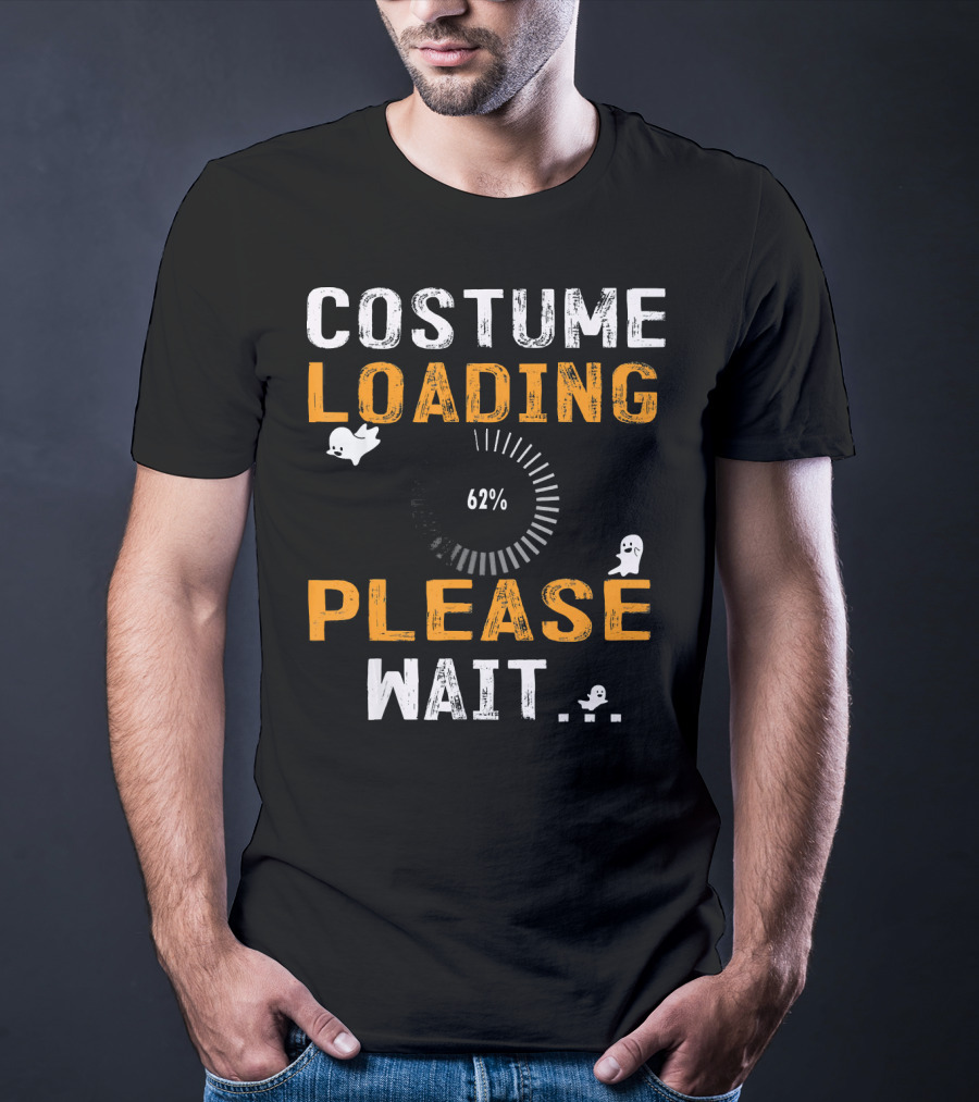 Costume Loading 62% Please Wait Ghosts Fun T-Shirt