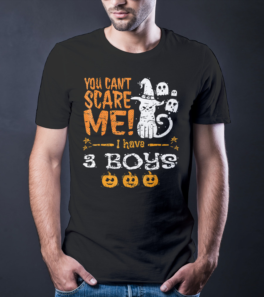 You Cant Scare Me I Have 3 Boys Witch Hat Ghosts Pumpkins T-Shirt