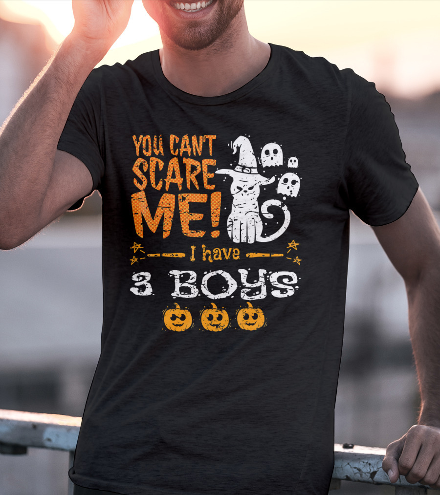 You Cant Scare Me I Have 3 Boys Witch Hat Ghosts Pumpkins T-Shirt