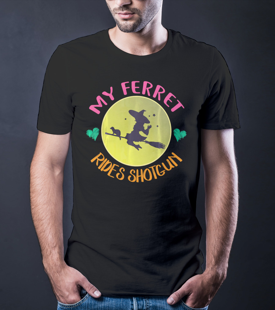 My Ferret Rides Shotgun Witch Broomstick Moon Hearts Stars T-Shirt