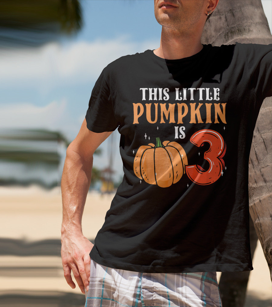 THIS LITTLE PUMPKIN IS 3 T-Shirt