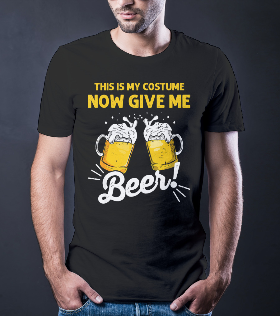 This Is My Costume Now Give Me Beer With Frothy Mugs T-Shirt