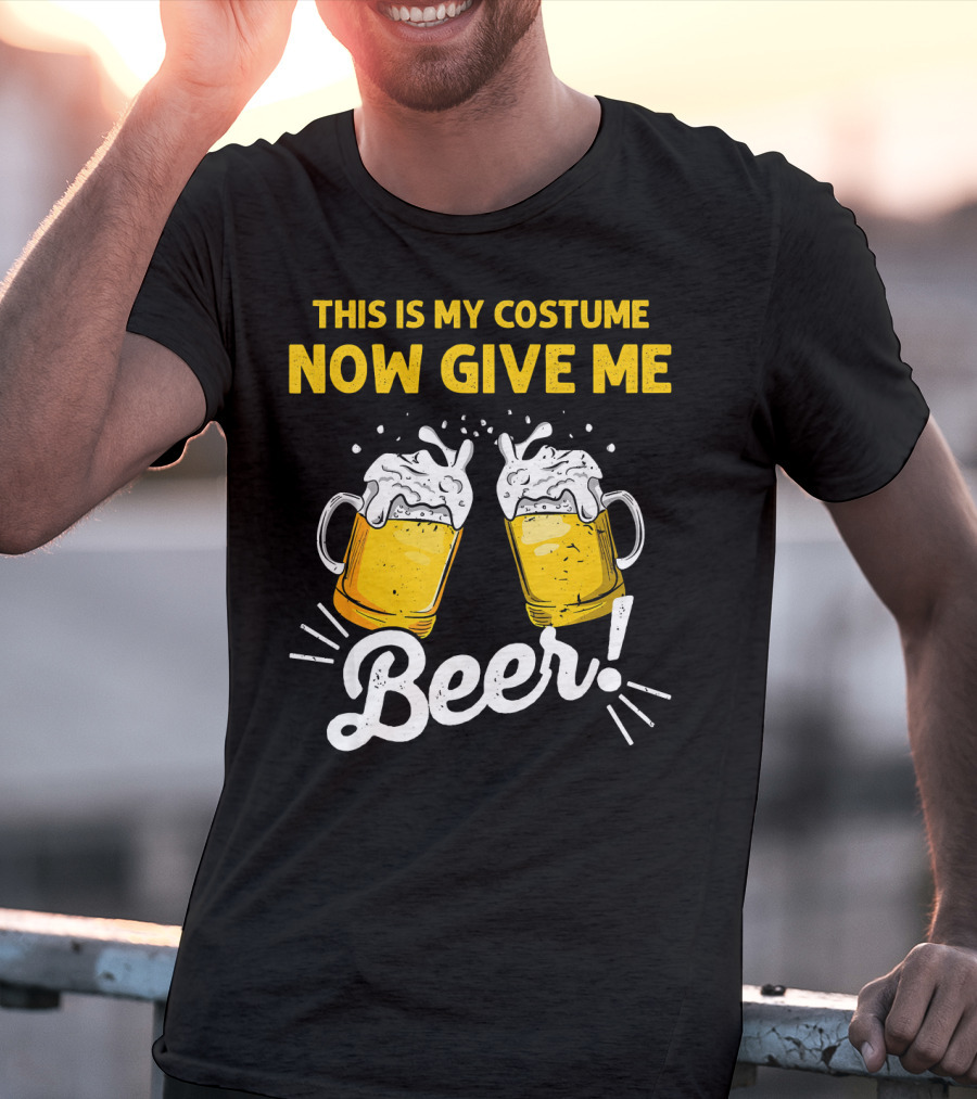 This Is My Costume Now Give Me Beer With Frothy Mugs T-Shirt