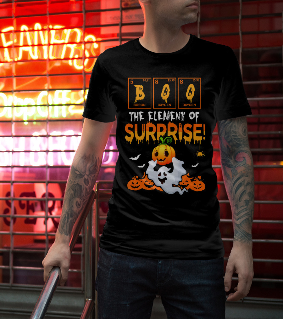 Boo Boron Oxygen The Element Of Surprise Ghost Pumpkins Bats Spider T-Shirt