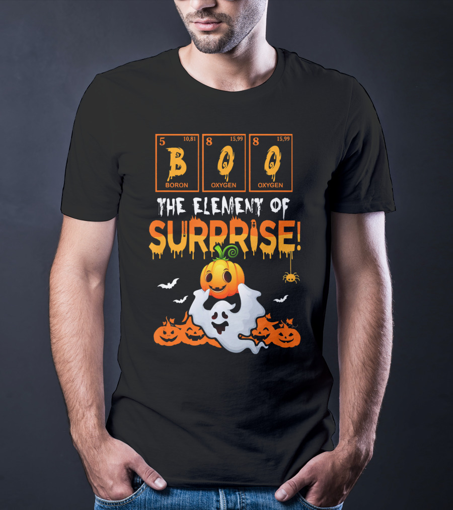 Boo Boron Oxygen The Element Of Surprise Ghost Pumpkins Bats Spider T-Shirt