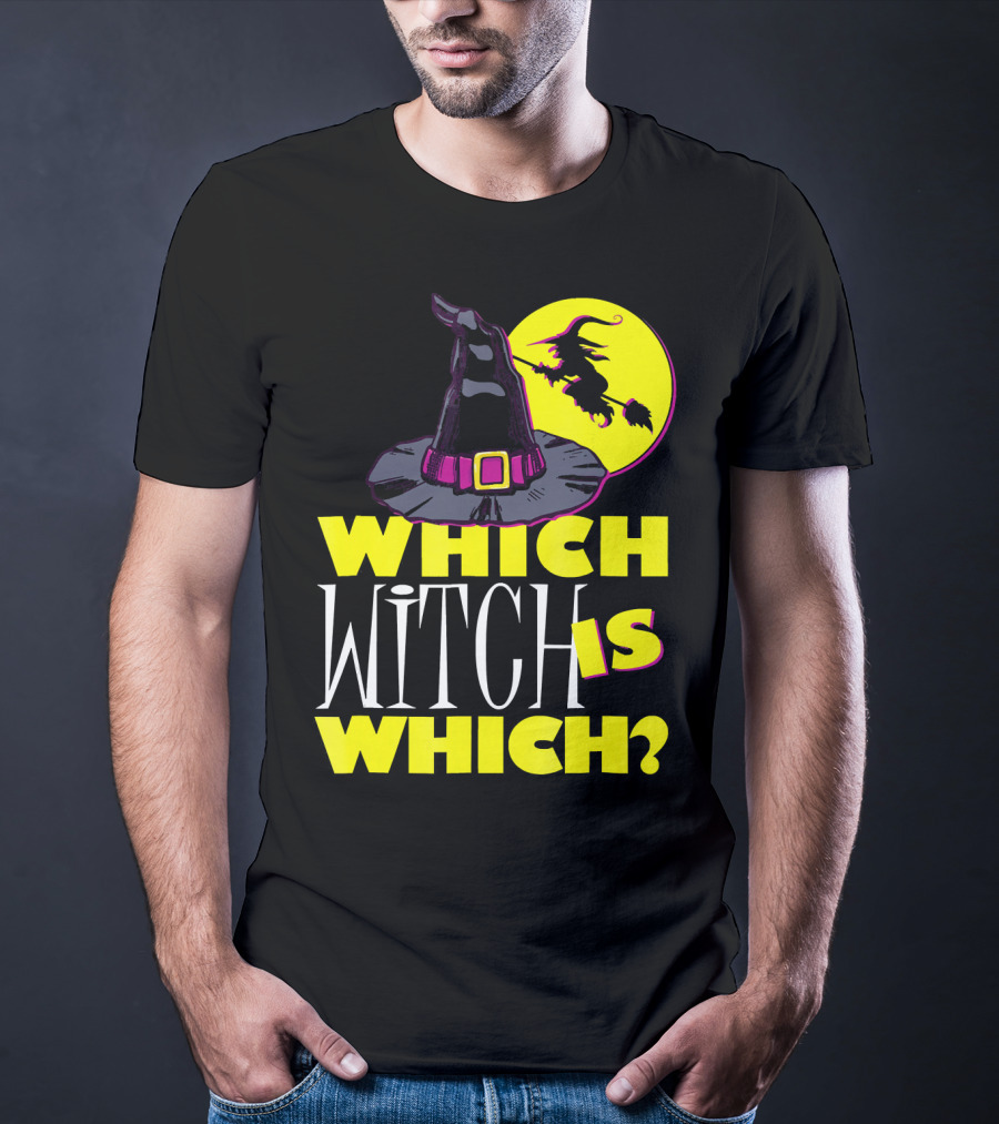 Which Witch Is Which Halloween Funny Witch Hat And Flying Witch T-Shirt