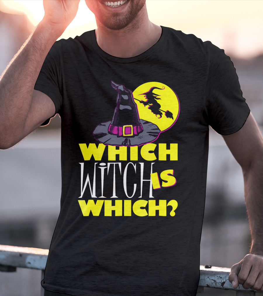 Which Witch Is Which Halloween Funny Witch Hat And Flying Witch T-Shirt