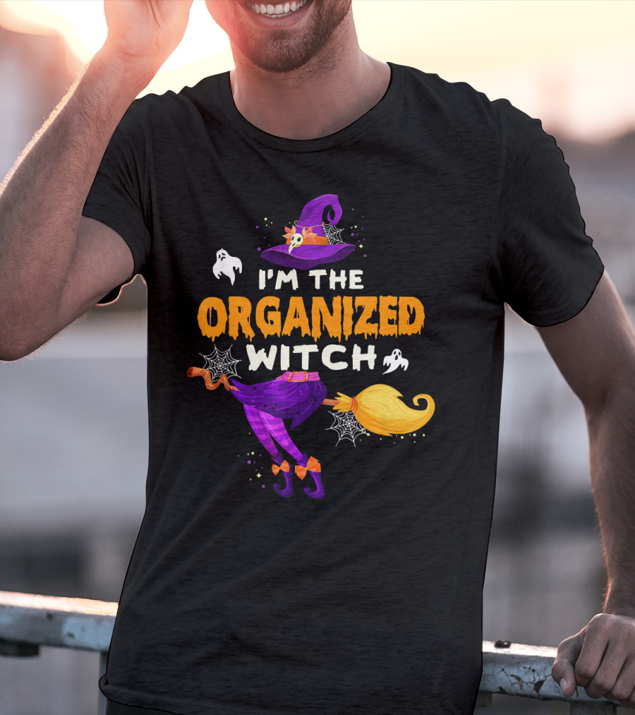 I'm The Organized Witch Broomstick And Ghosts With Spider Webs Halloween Fun T-Shirt