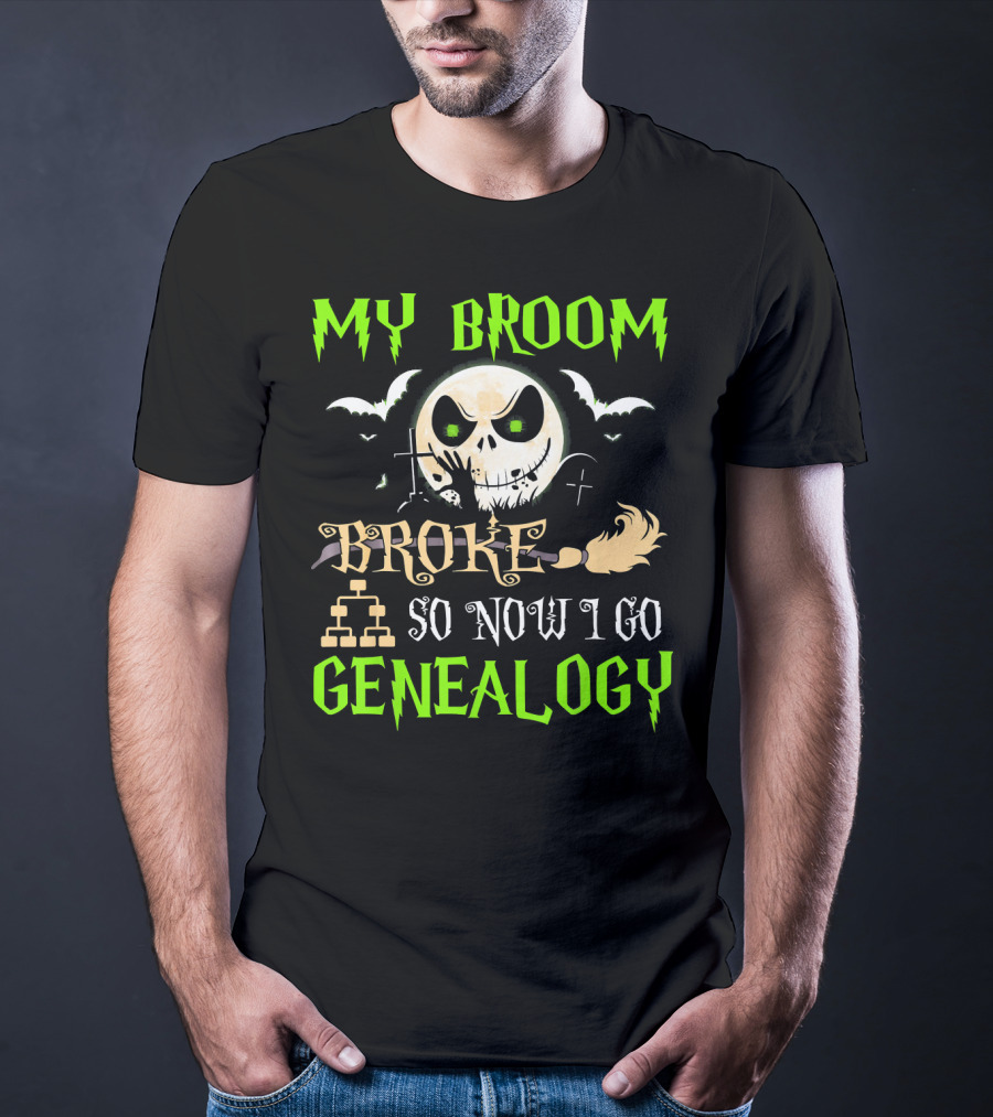 My Broom Broke So Now I Go Genealogy Halloween Skeleton Face Bats T-Shirt