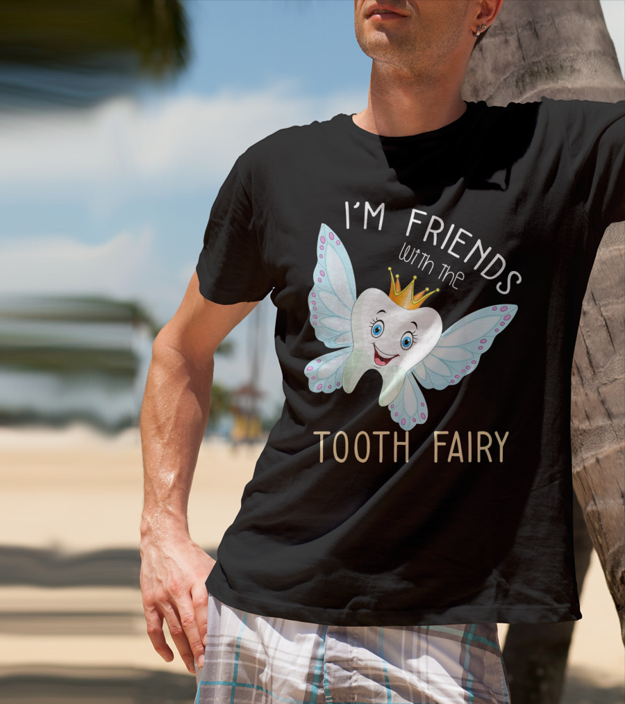 I'm Friends With The Tooth Fairy Halloween Costume T-Shirt