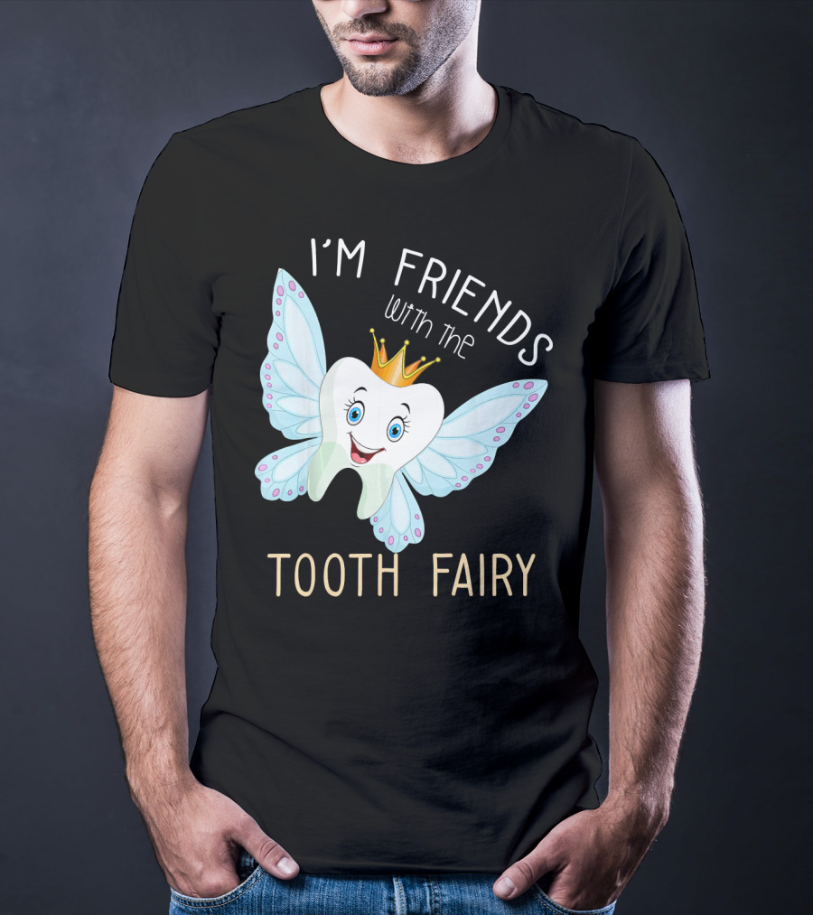 I'm Friends With The Tooth Fairy Halloween Costume T-Shirt