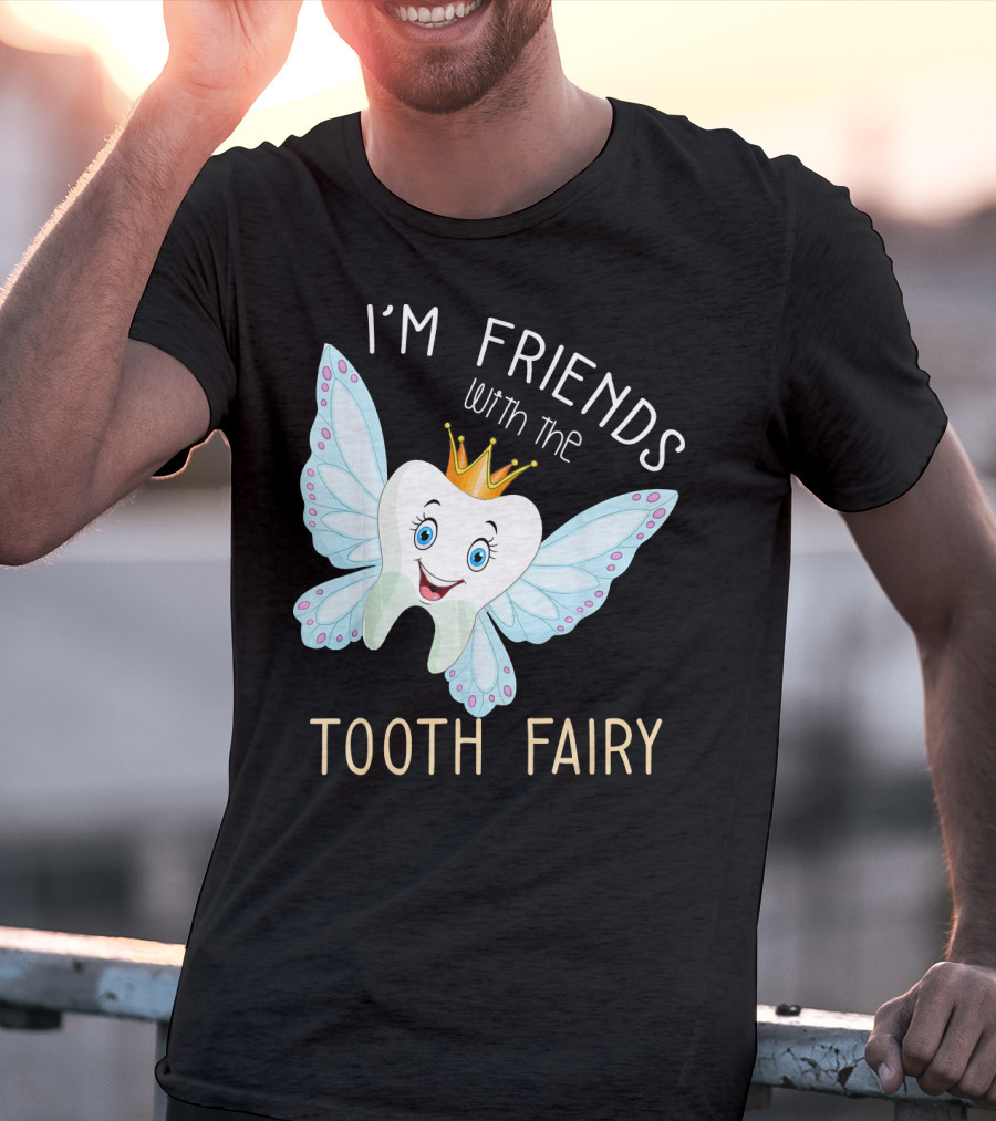 I'm Friends With The Tooth Fairy Halloween Costume T-Shirt