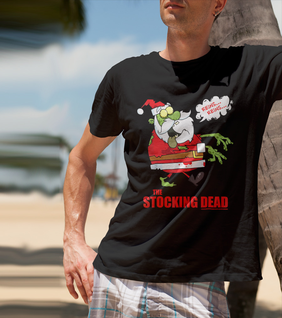 Reins Reins The Stocking Dead Funny Zombie Santa T-Shirt