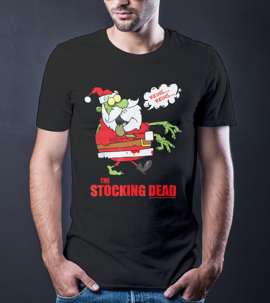 Reins Reins The Stocking Dead Funny Zombie Santa T-Shirt