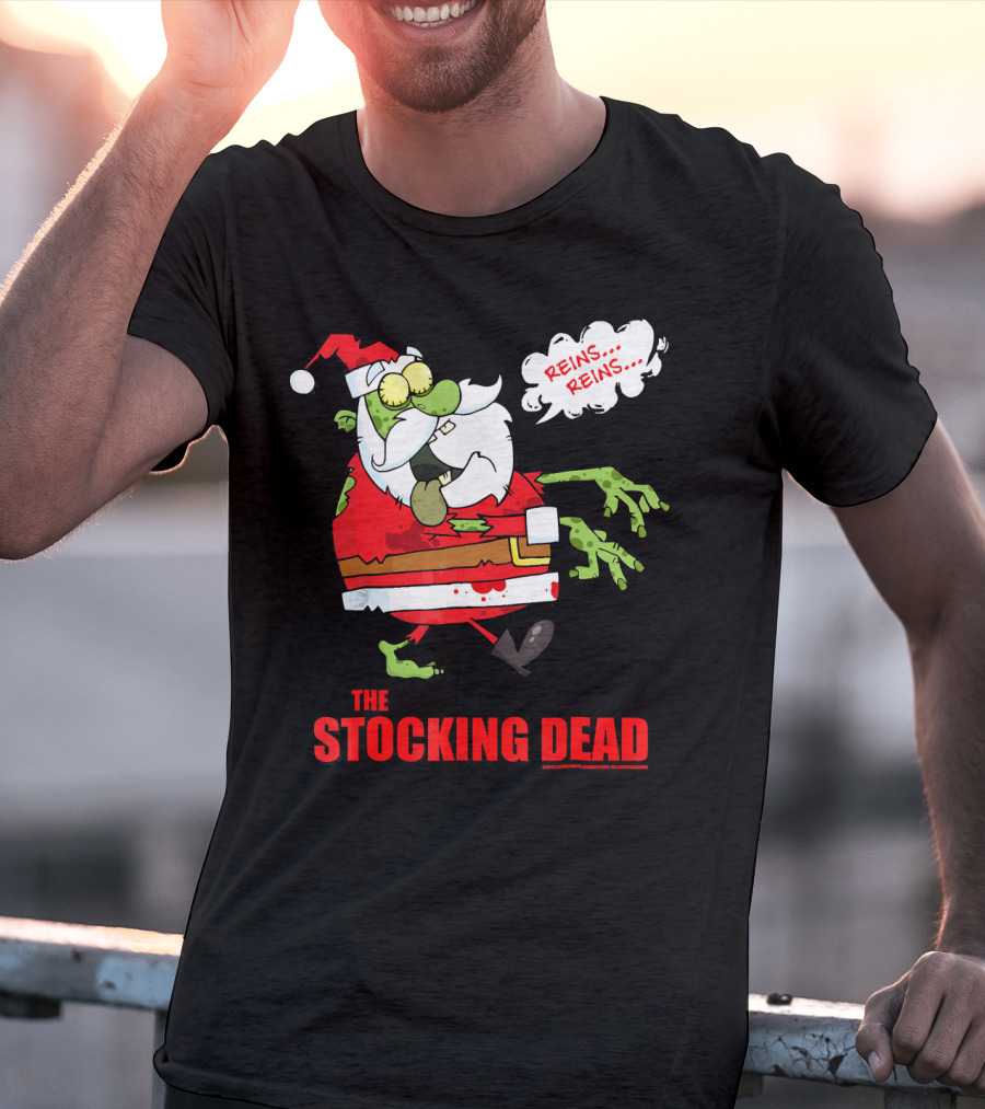 Reins Reins The Stocking Dead Funny Zombie Santa T-Shirt