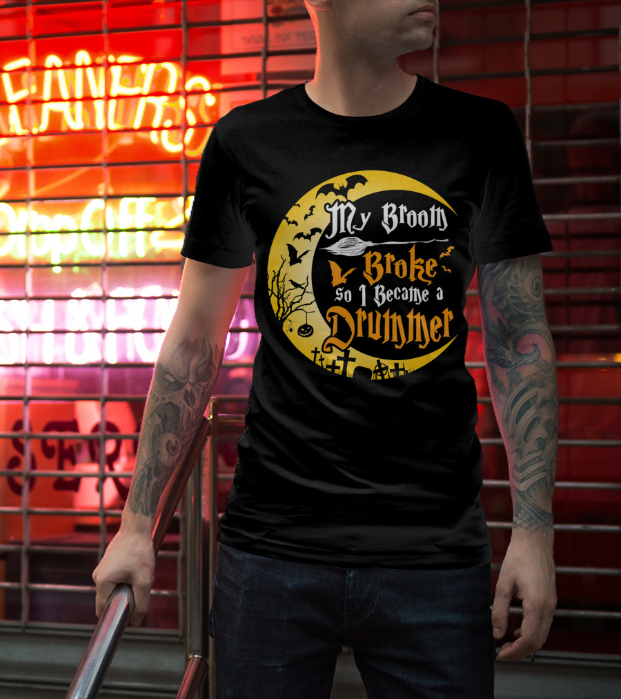 Halloween Moon My Broom Broke So I Became A Drummer Fun T-Shirt