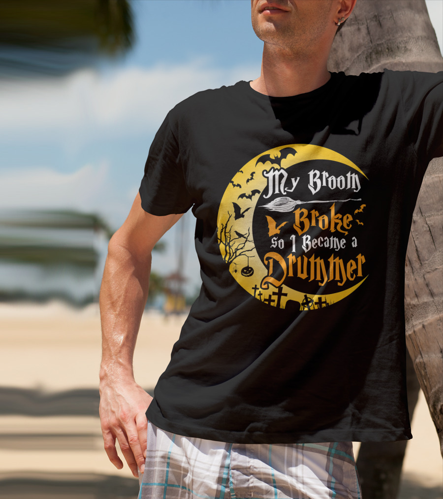 Halloween Moon My Broom Broke So I Became A Drummer Fun T-Shirt