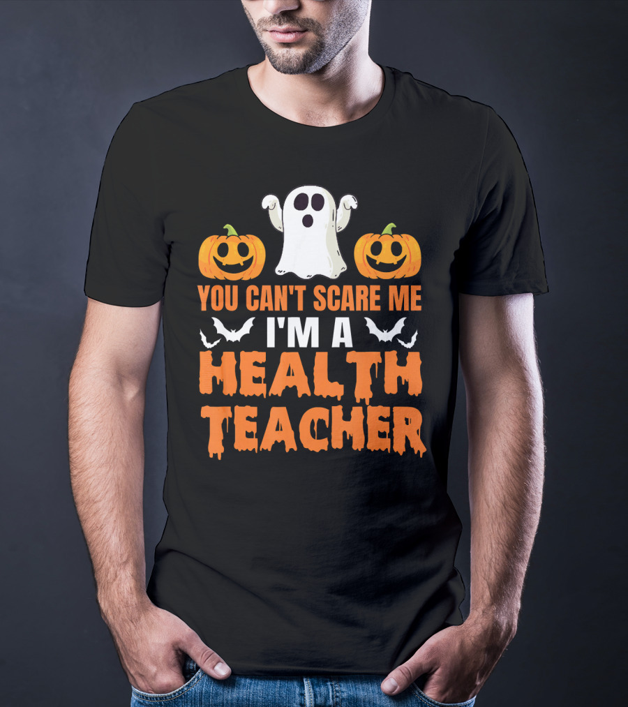 You Can't Scare Me I'm A Health Teacher Ghost Pumpkins Bats T-Shirt