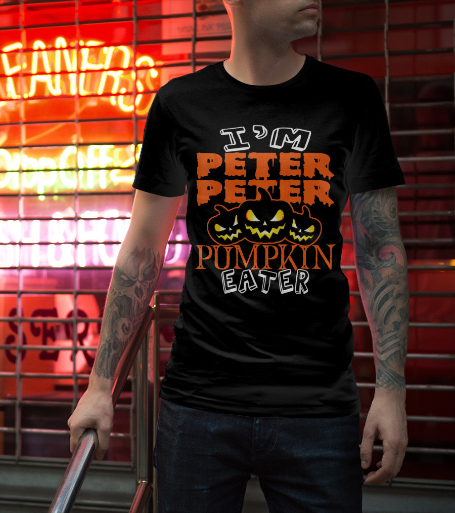 I'm Peter Peter Pumpkin Eater Halloween Costume Ideas T-Shirt