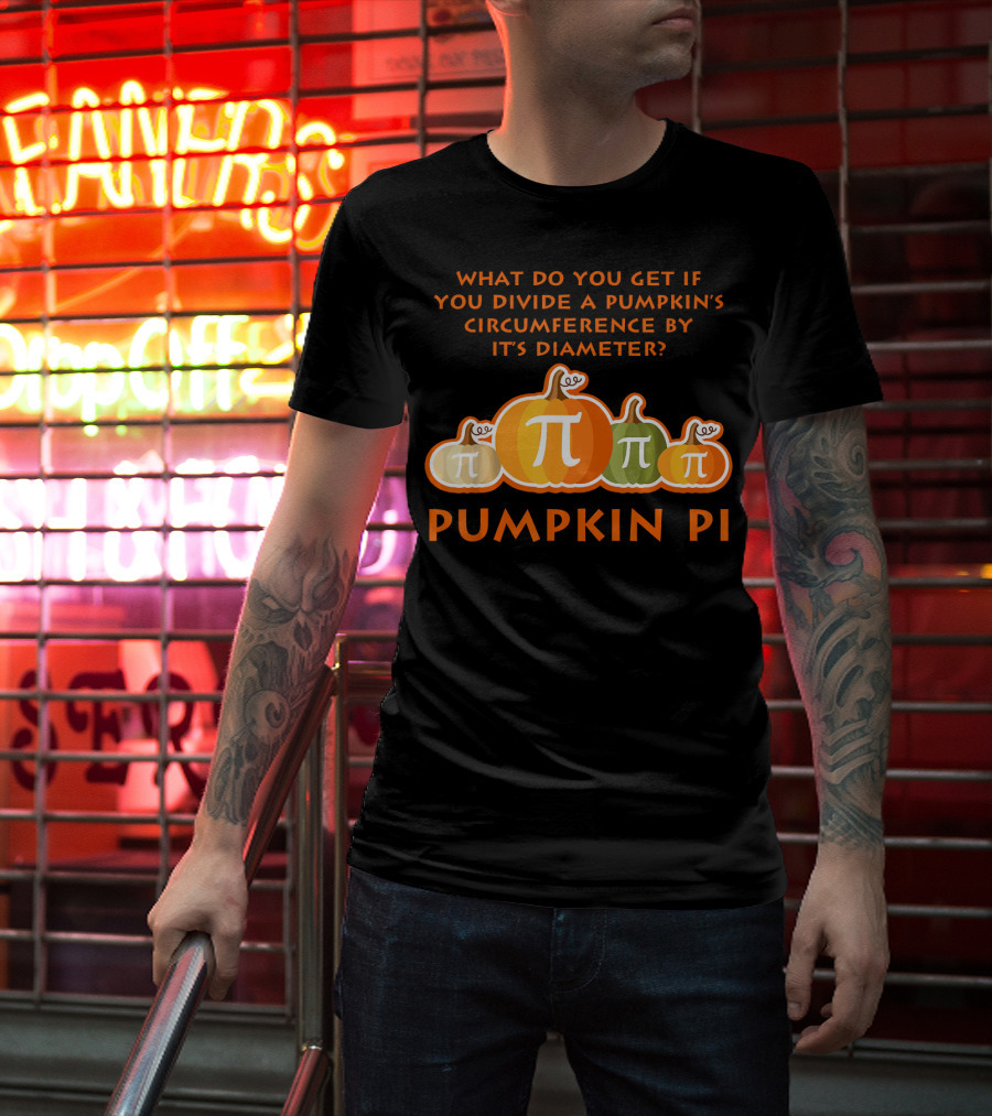 What Do You Get If You Divide A Pumpkin's Circumference By Its Diameter Pumpkin Pi Math Funny Pumpkins T-Shirt