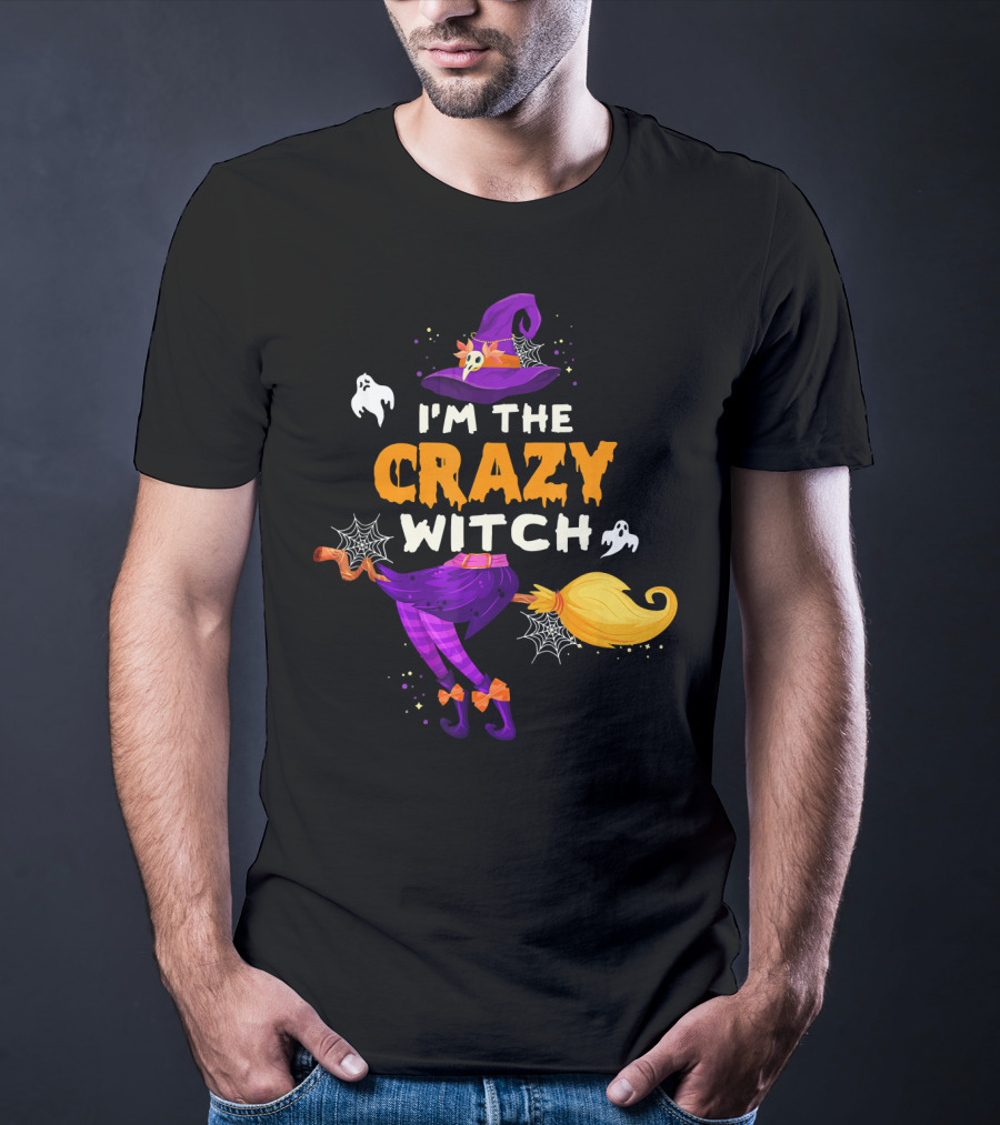 I'm The Crazy Witch Halloween Ghosts Hat Broom Spiders T-Shirt