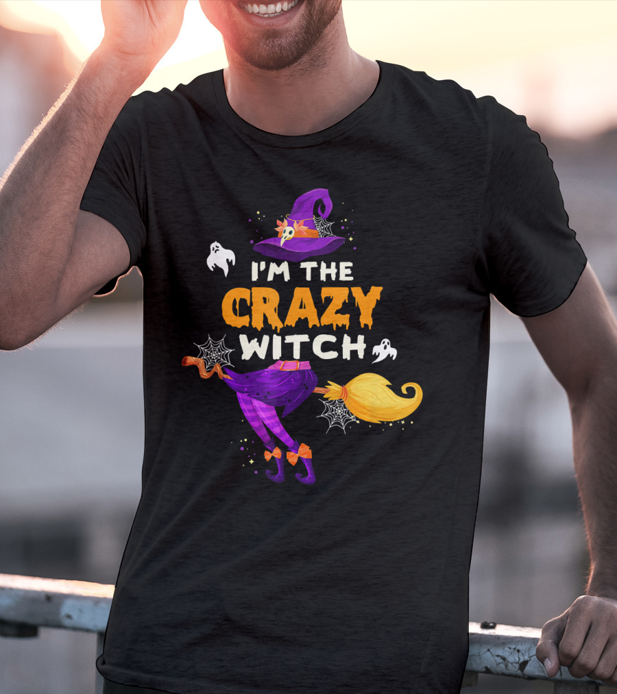 I'm The Crazy Witch Halloween Ghosts Hat Broom Spiders T-Shirt