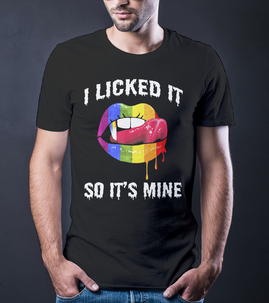 I Licked It So Its Mine Rainbow Lips T-Shirt