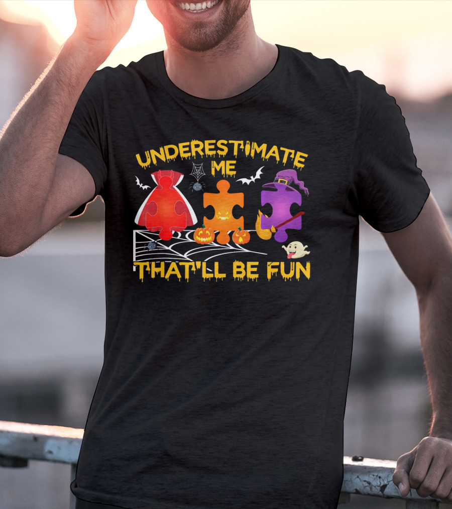 Underestimate Me Thatll Be Fun Autism Halloween Puzzle Pieces Bats Spider Ghost T-Shirt