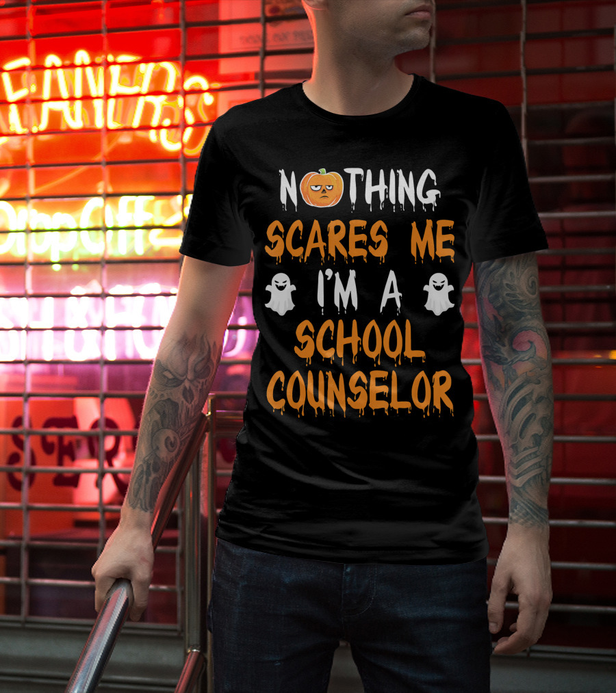 Nothing Scares Me I'm A School Counselor T-Shirt