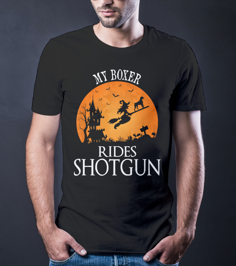 My Boxer Rides Shotgun Halloween Witch Silhouette With Dog And Haunted House T-Shirt