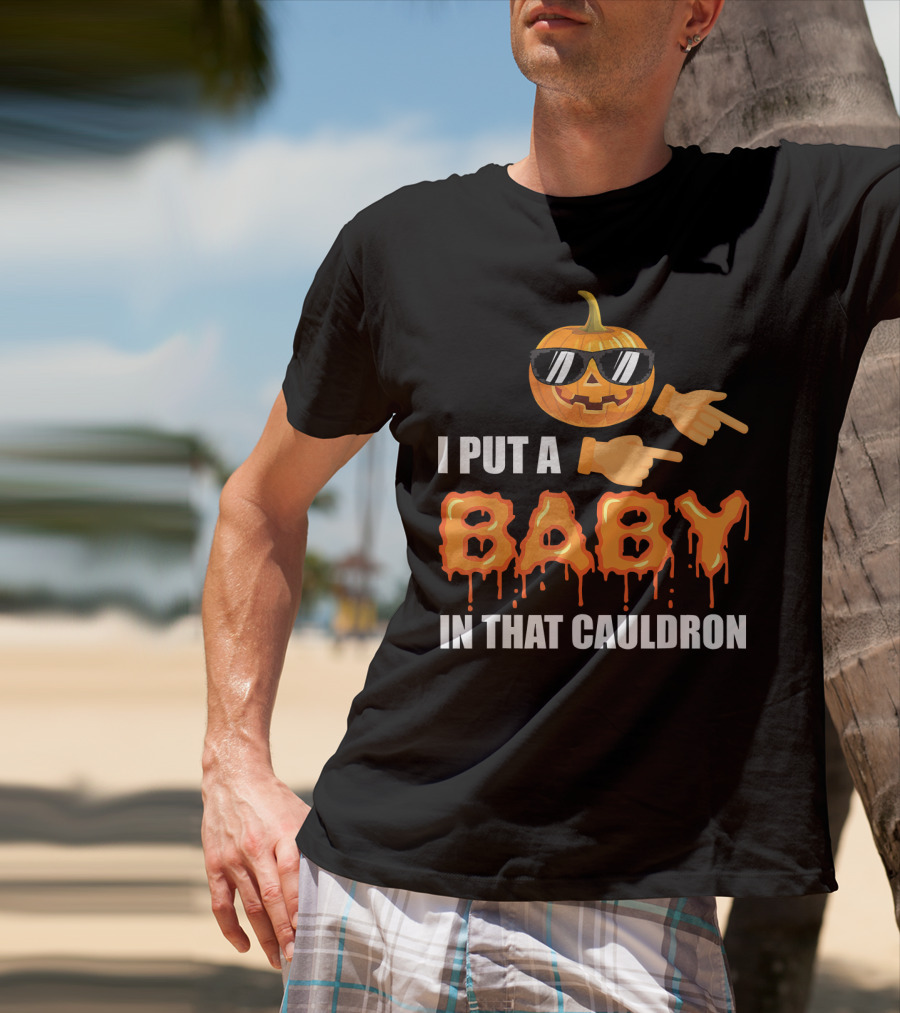 Mens Halloween Pregnancy Dad I Put A Baby In That Cauldron T-Shirt