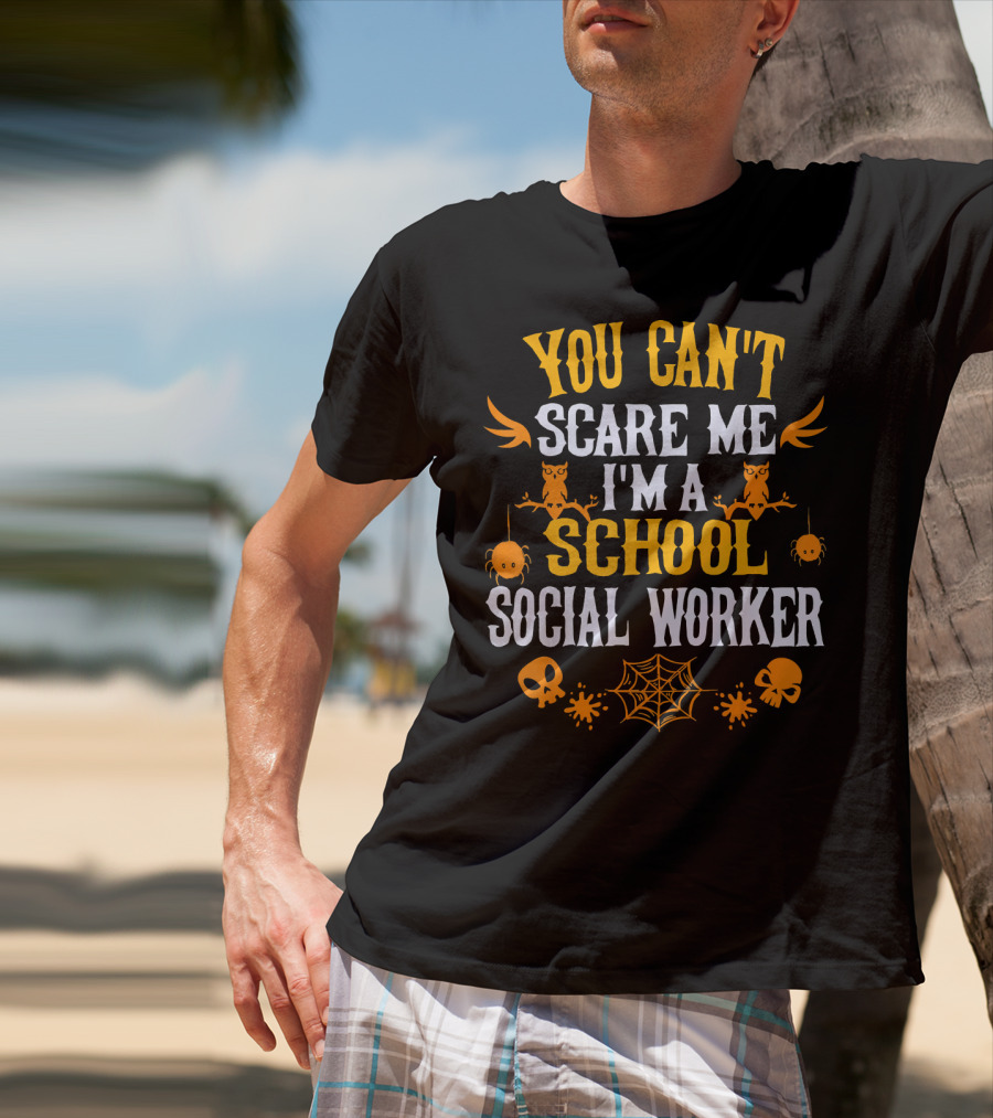 You Can't Scare Me I'm A School Social Worker Halloween Owls Skulls Spiders Web T-Shirt