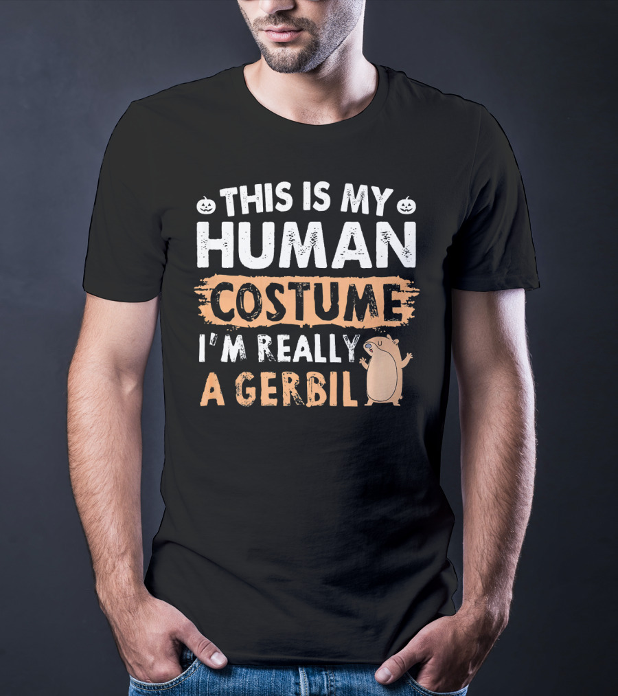 This Is My Human Costume I'm Really A Gerbil Halloween T-Shirt
