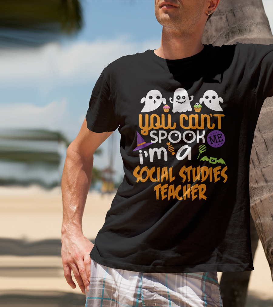 You Can't Spook Me I'm A Social Studies Teacher Halloween Ghost Cupcake T-Shirt