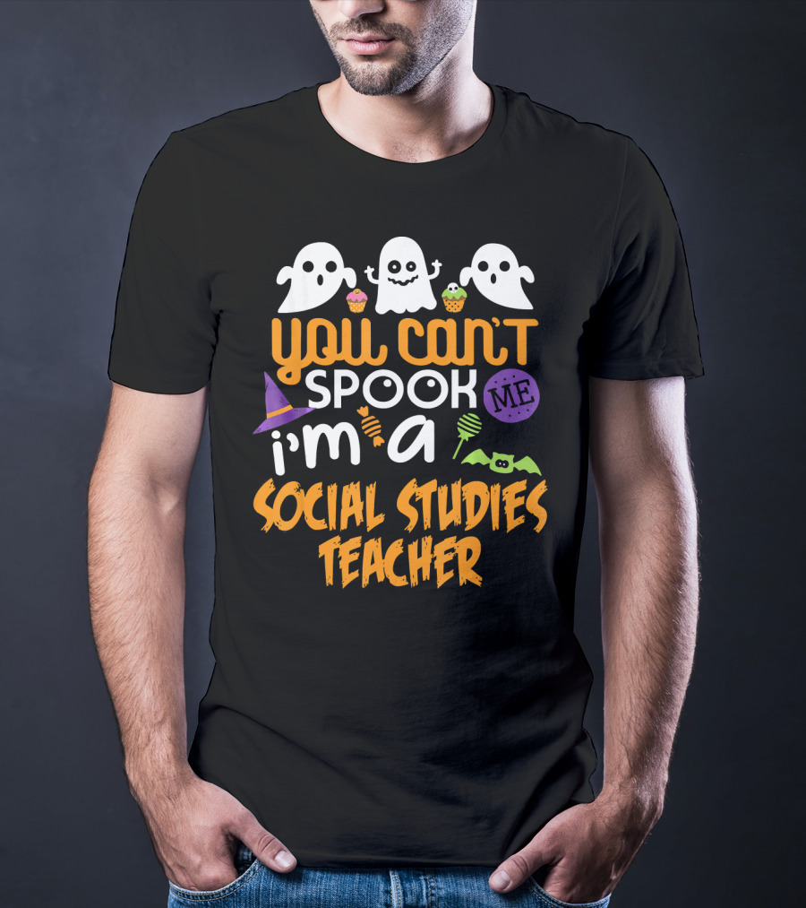 You Can't Spook Me I'm A Social Studies Teacher Halloween Ghost Cupcake T-Shirt