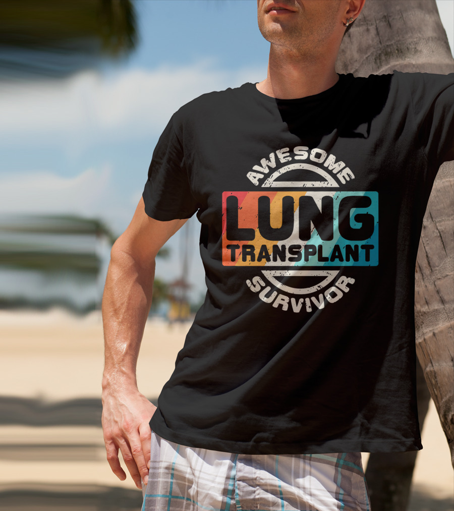 Awesome Lung Transplant Survivor T-Shirt