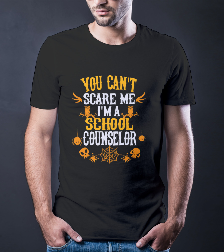 You Can't Scare Me I'm A School Counselor Halloween Owls Spiders Skulls Webs T-Shirt