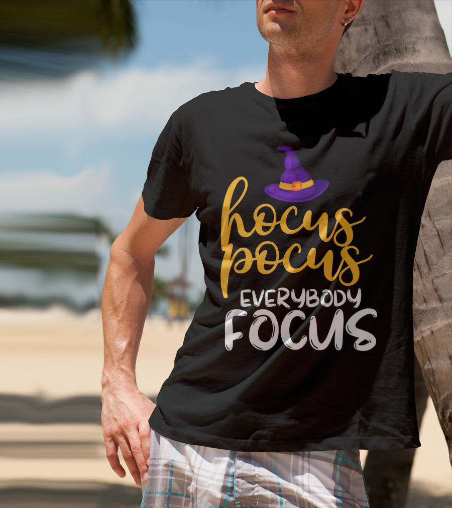 Hocus Pocus Everybody Focus Magic Teacher Humor T-Shirt
