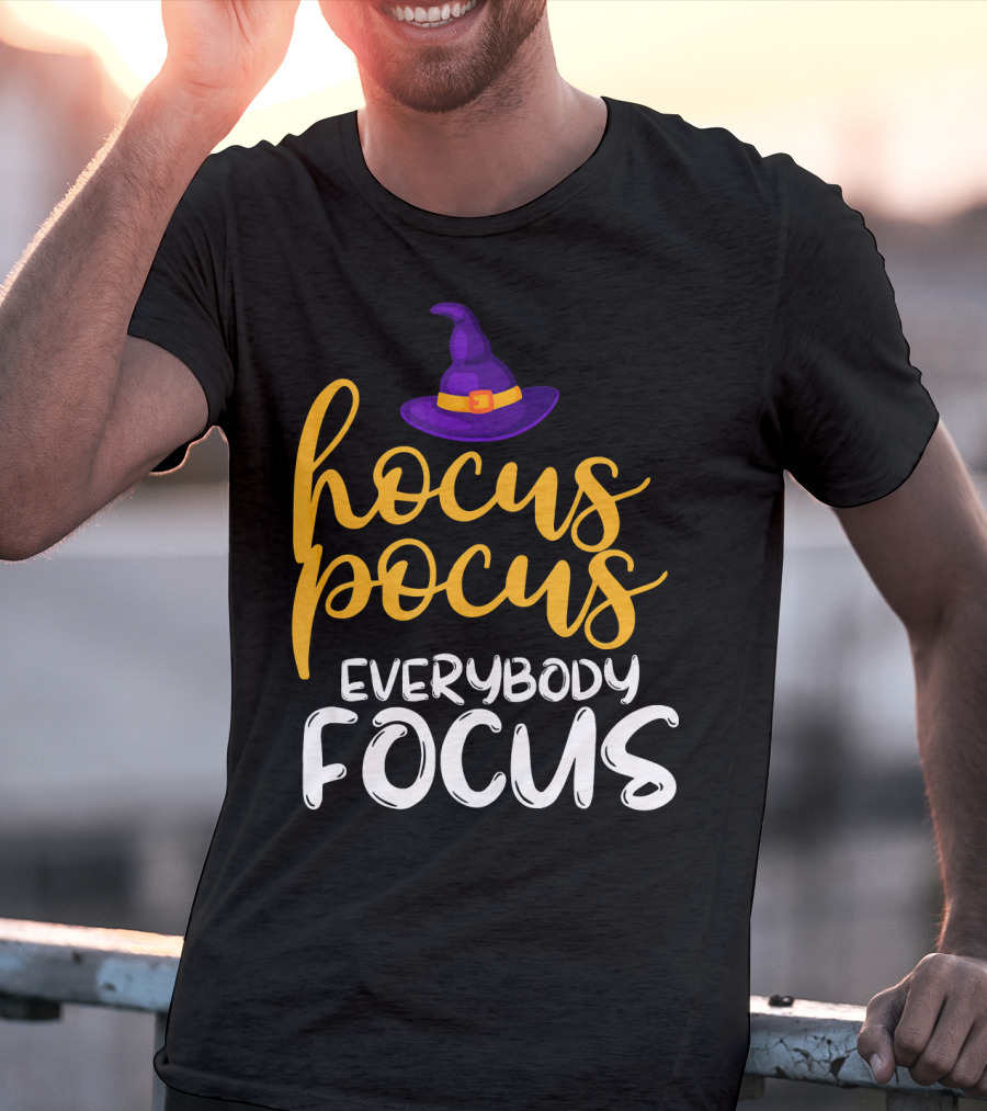 Hocus Pocus Everybody Focus Magic Teacher Humor T-Shirt