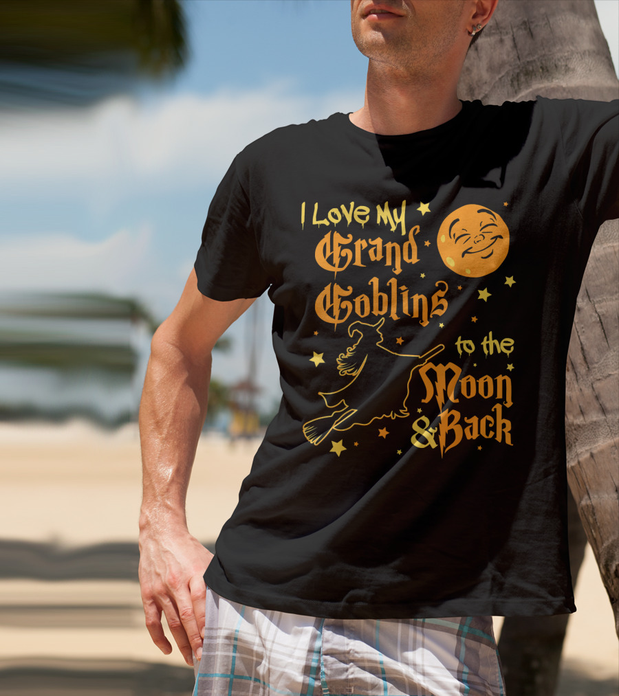 I Love My Grand Goblins To The Moon And Back T-Shirt