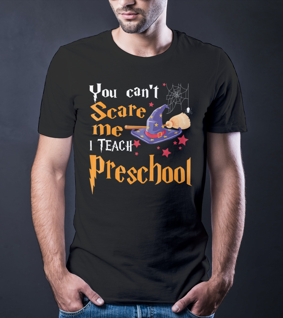 You Can't Scare Me I Teach Preschool Halloween Witch Hat And Broom Spiderweb T-Shirt