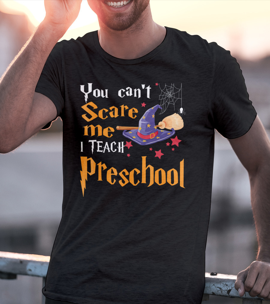 You Can't Scare Me I Teach Preschool Halloween Witch Hat And Broom Spiderweb T-Shirt