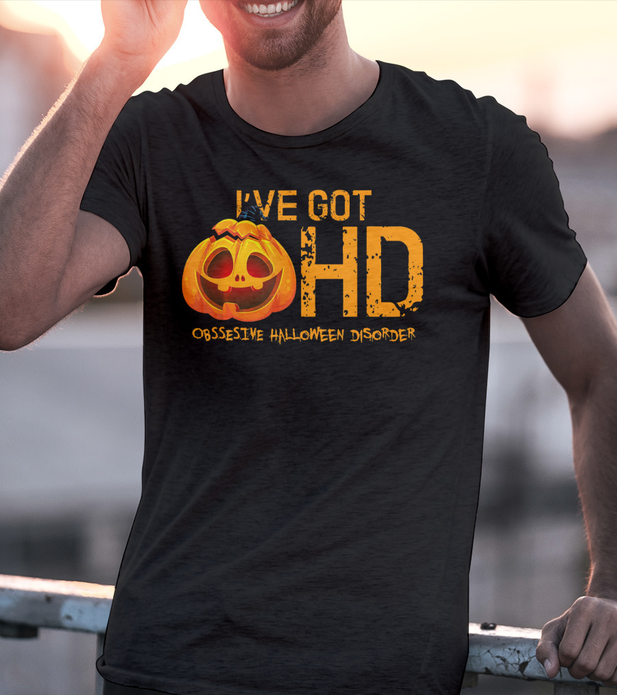 I've Got HD Obsessive Halloween Disorder Pumpkin T-Shirt