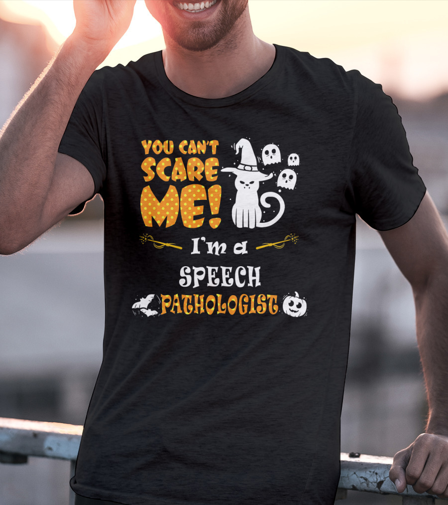You Can't Scare Me I'm A Speech Pathologist Halloween Cat Ghosts T-Shirt