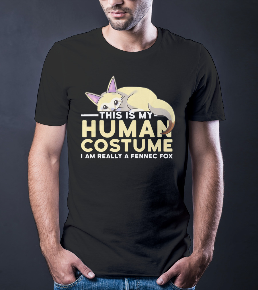 This Is My Human Costume I Am Really A Fennec Fox T-Shirt