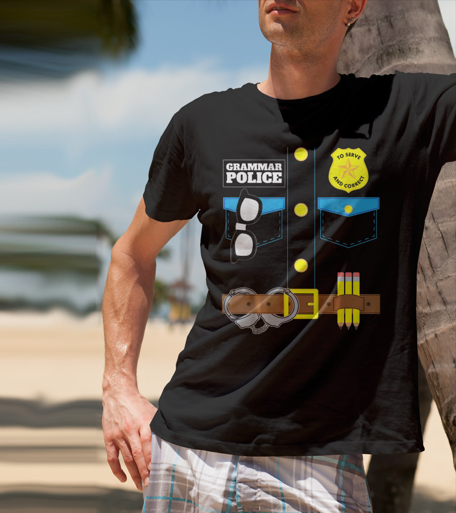 Grammar Police To Serve And Correct Badge And Belt With Handcuffs And Pencils T-Shirt