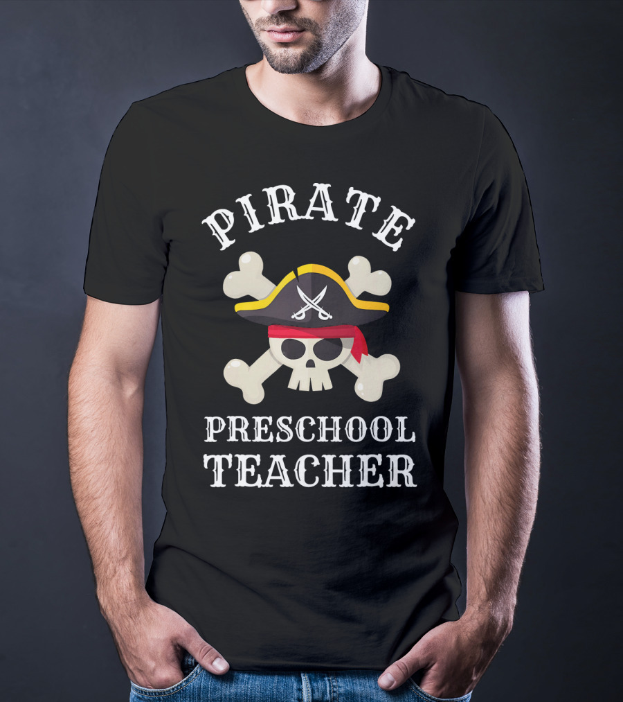 Pirate Preschool Teacher Skull Crossbones Hat T-Shirt