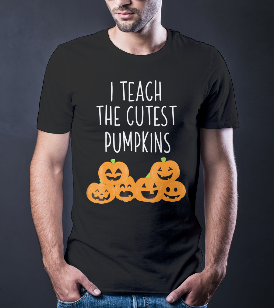 I Teach The Cutest Pumpkins Teachers Halloween T-Shirt
