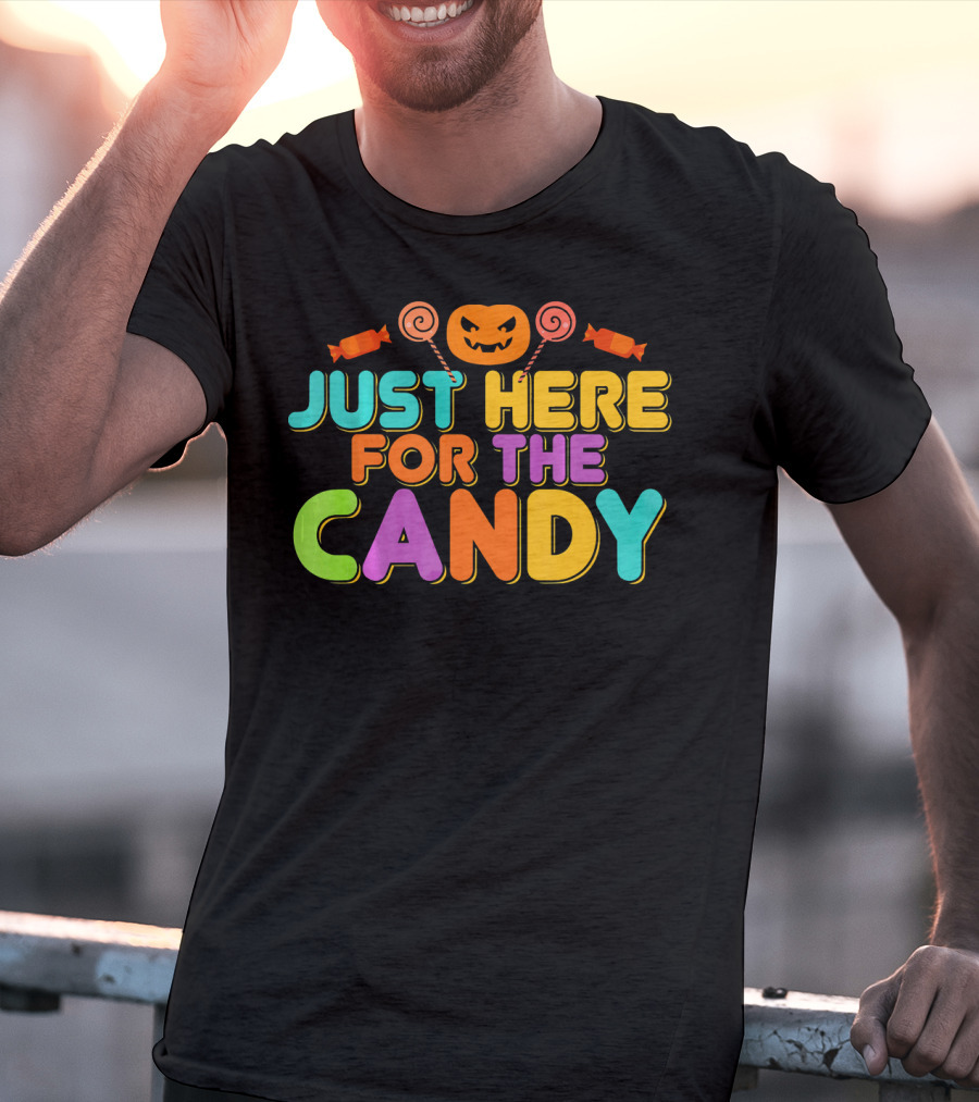 Just Here For The Candy Pumpkin Halloween Fun T-Shirt