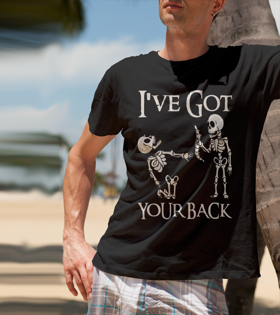 I've Got Your Back Skeleton And Skull T-Shirt